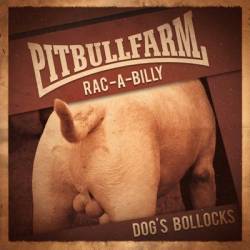 Pitbullfarm : Dog's Bollocks